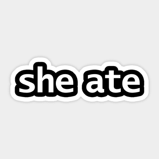 She Ate Gen Z Slang Sticker